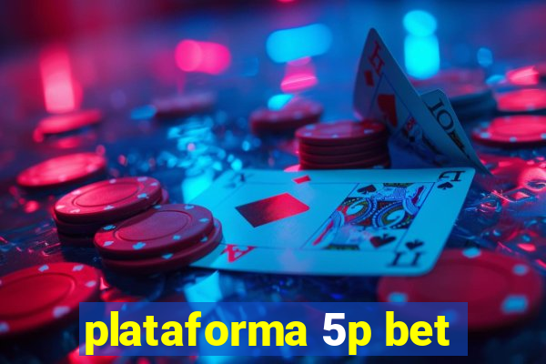 plataforma 5p bet